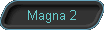 Magna 2